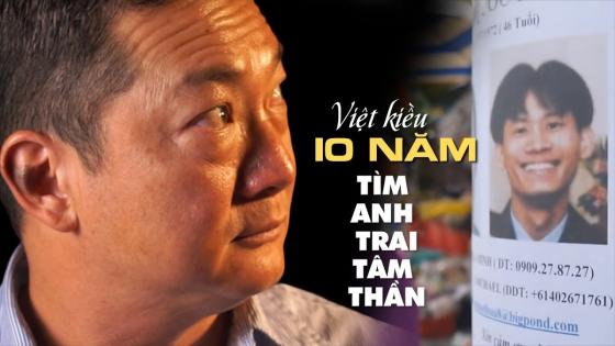 Hành trình đi tìm anh trai bị tâm thần mất tích của Việt Kiều Úc