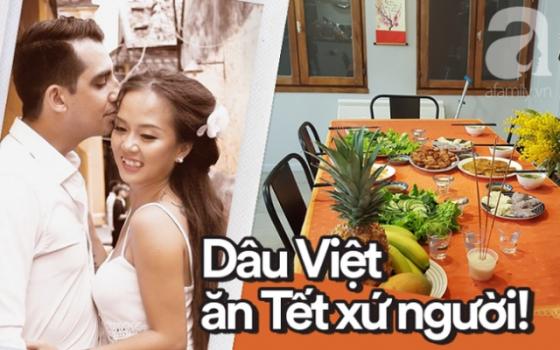 Anh chồng Tây của tôi: lao vào sắm sửa cho vợ bê cả Tết Việt Nam sang xứ người