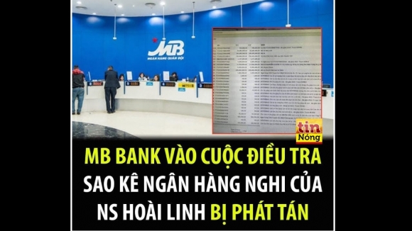 Sao kê ngân hàng nghi của Hoài Linh bị phát tán, MB Bank đang kiểm tra